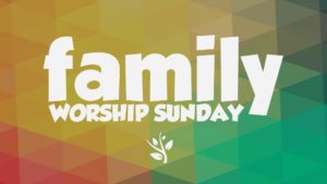 FAMILY WORSHIP SUNDAY-01_0